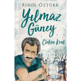 Yılmaz Güney/Bir Çirkin Kral - Turhan Feyizoğlu