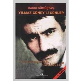 YILMAZ GÜNEY'LI GÜNLER BENI OLDUĞUM GIBI ANLATIN - HAKKI GÜMÜŞTAŞ (ISBN:9786054254941)