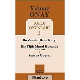YILMAZ ONAY TOPLU OYUNLARI 3 BU ZAMLAR BANA KARŞI,BIR YIĞIT MASAL KURANDA, SONSUZ OPERET - YILMAZ ONAY