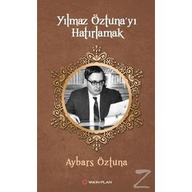 Yılmaz Öztuna'yı Hatırlamak - Aybars Öztuna