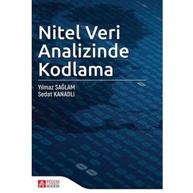 Yılmaz Sağlam-Sedat Kanadlı Nitel Veri Analizinde Kodlama- Pegem Akademi Yayıncılık