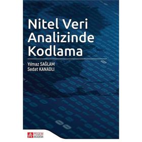 Yılmaz Sağlam-Sedat Kanadlı Nitel Veri Analizinde Kodlama- Pegem Akademi Yayıncılık