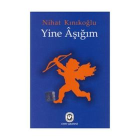 YINE AŞIĞIM - NIHAT KINIKOĞLU