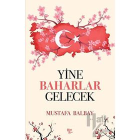 Yine Baharlar Gelecek - Mustafa Balbay
