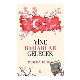 Yine Baharlar Gelecek - Mustafa Balbay