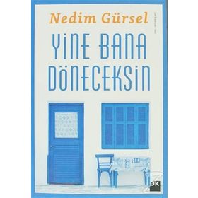 YINE BANA DÖNECEKSİN - NEDIM GÜRSEL