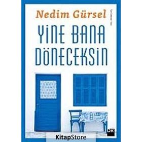 YINE BANA DÖNECEKSİN - NEDIM GÜRSEL