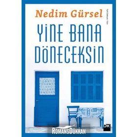 YINE BANA DÖNECEKSİN - NEDIM GÜRSEL