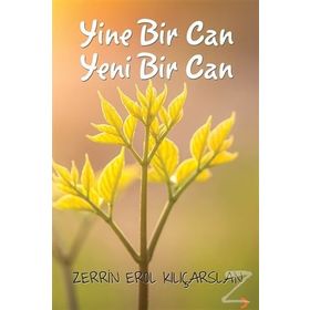 Yine Bir Can Yeni Bir Can - Zerrin Erol Kılıçarslan