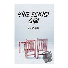 Yine Eskisi Gibi - Celal Gür