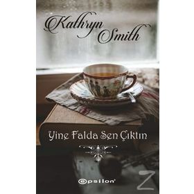 Yine Falda Sen Çıktın - Kathryn Smith