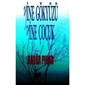 Yine Gökyüzü Yine Çocuk - Babür Pınar