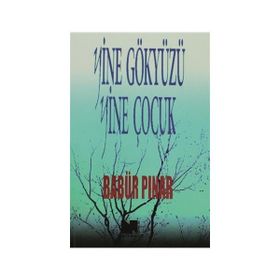 Yine Gökyüzü Yine Çocuk - Babür Pınar
