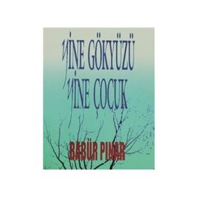 Yine Gökyüzü Yine Çocuk - Babür Pınar