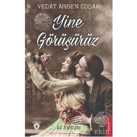 Yine Görüşürüz - Vedat Ahsen Coşar