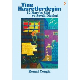 Yine Hasretlerdeyim-12 Mart'ın Şiiri ve Sevda Dizeleri - Kolektif