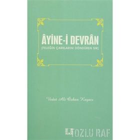 ÂYINE-I DEVRÂN FELEĞIN ÇARKLARINI DÖNDÜREN SIR - VEDAT ALI ÖZKAN KAYACI