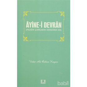 ÂYINE-I DEVRÂN FELEĞIN ÇARKLARINI DÖNDÜREN SIR - VEDAT ALI ÖZKAN KAYACI