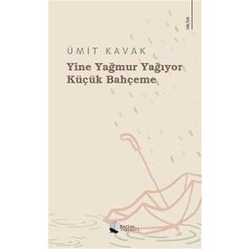 Yine Yağmur Yağıyor Küçük Bahçeme Ümit Kavak Karina Yayınevi
