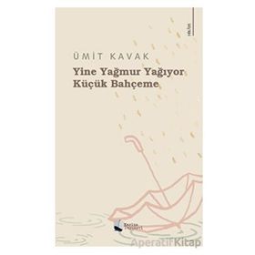 Yine Yağmur Yağıyor Küçük Bahçeme Ümit Kavak Karina Yayınevi