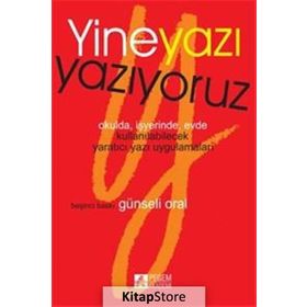 YINE YAZI YAZIYORUZ - GÜNSELİ ORAL