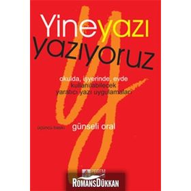 YINE YAZI YAZIYORUZ - GÜNSELİ ORAL