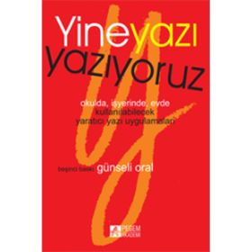 YINE YAZI YAZIYORUZ - GÜNSELİ ORAL