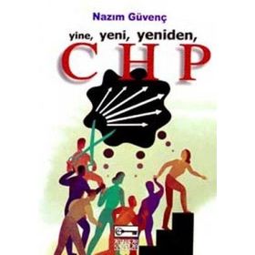 YINE, YENI, YENIDEN CHP - NAZIM GÜVENÇ