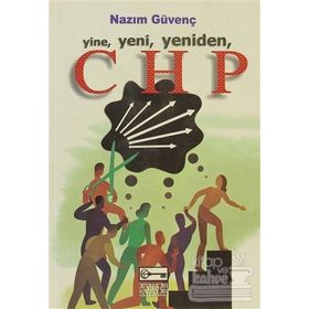 YINE, YENI, YENIDEN CHP - NAZIM GÜVENÇ