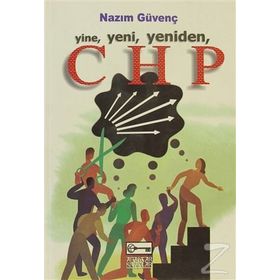 YINE, YENI, YENIDEN CHP - NAZIM GÜVENÇ