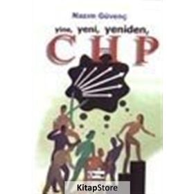 YINE, YENI, YENIDEN CHP - NAZIM GÜVENÇ