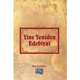 Yine Yeniden Edebiyat - İsa Çolaker