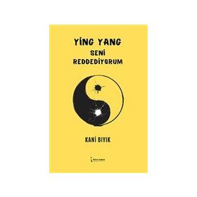 Ying Yang Seni Reddediyorum - Kani Bıyık