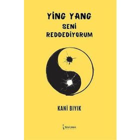 Ying Yang Seni Reddediyorum - Kani Bıyık