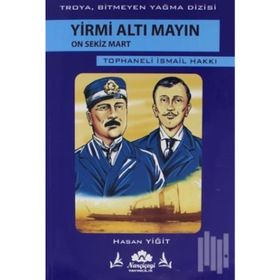 Yirmi Altı Mayın On Sekiz Mart - Hasan Yiğit