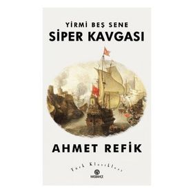 YIRMI BEŞ SENE SIPER KAVGASI - AHMED REFIK