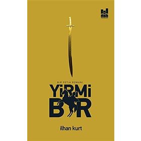 Yirmi Bir: Bir Fetih Romanı