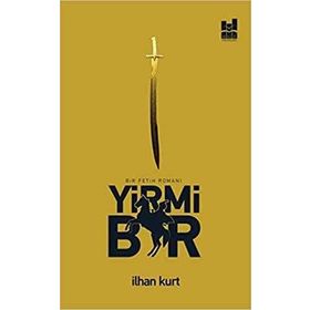 Yirmi Bir: Bir Fetih Romanı