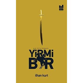 Yirmi Bir: Bir Fetih Romanı