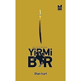 Yirmi Bir: Bir Fetih Romanı