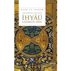 Yirmi Birinci Yüzyılda İhyaü Ulümi’d - Din - Suad El-Hakim