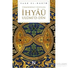 Yirmi Birinci Yüzyılda İhyaü Ulümi’d - Din - Suad El-Hakim