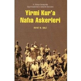 YIRMI KUR'A NAFIA ASKERLERI - RIFAT N. BALI