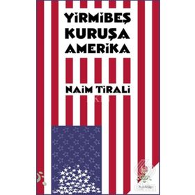 Yirmibeş Kuruşa Amerika - Naim Tirali