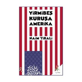 Yirmibeş Kuruşa Amerika - Naim Tirali