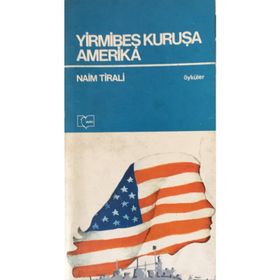 Yirmibeş Kuruşa Amerika - Naim Tirali