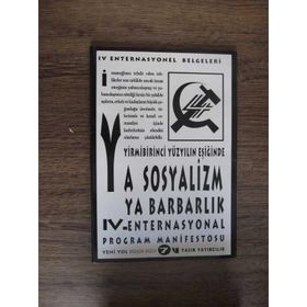 Yirmibirinci Yüzyılın Eşiğinde Ya Sosyalizm Ya Barbarlık