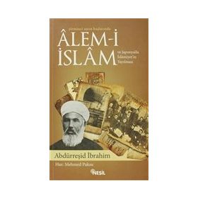 YIRMINCI ASRIN BAŞLARINDA ALEM-I İSLAM VE JAPONYA'DA İSLAMIYET'IN YAYILMASI - ABDURREŞID İBRAHIM