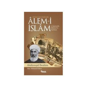 YIRMINCI ASRIN BAŞLARINDA ALEM-I İSLAM VE JAPONYA'DA İSLAMIYET'IN YAYILMASI - ABDURREŞID İBRAHIM