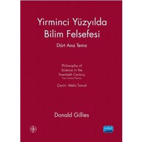Yirminci Yüzyılda Bilim Felsefesi - Dört Ana Tema - Donald Gillies